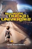 Regarding Ducks and Universes 