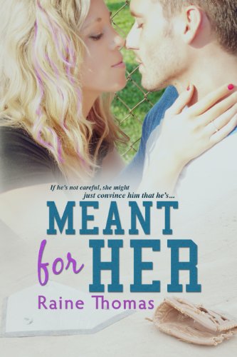 Meant for Her  by Raine Thomas