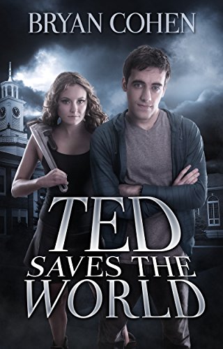 Ted Saves the World  by Bryan Cohen