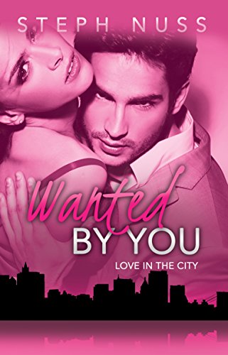 Wanted By You  by Steph Nuss