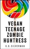 Vegan Teenage Zombie Huntress 