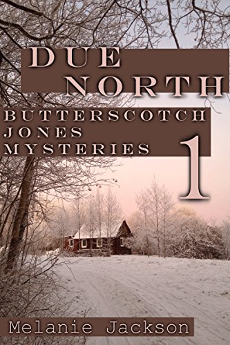 Due North (Butterscotch Jones 