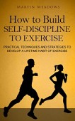 How to Build Self-Discipline 