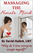 Massaging the Female Mind David  Hallett LMT