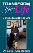 Transform Your Life 7 Dr. Nella Ann Roberts