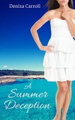 A Summer Deception Denisa  Carroll