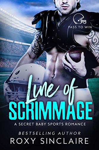 Line of Scrimmage : A Secret Baby Sports Romance