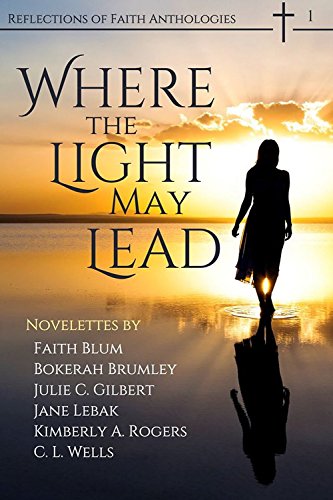 Where the Light May Bokerah Brumley (Reflections of Faith Book 1)