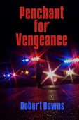 Penchant for Vengeance Robert Downs