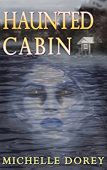 Haunted Cabin  A 