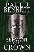 Servant of the Crown Paul J Bennett