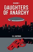 Daughters of Anarchy C.A.  Hartman