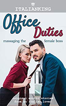 Office Duties - Massaging the Female Boss: Original Italian Erotic Romance