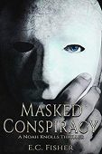 Masked Conspiracy (A Noah E.C. Fisher