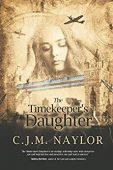 Timekeeper's Daughter C.J.M. Naylor