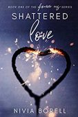 Shattered Love (Book 1) Nivia Borell