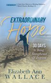 Extraordinary Hope Elizabeth Wallace