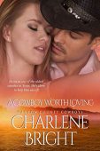 A Cowboy Worth Loving Charlene Bright