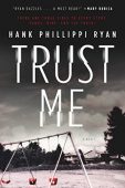 Trust Me Hank Phillippi Ryan