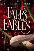 Fate's Fables T. Rae Mitchell