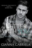 Better With You (Bragan Gianna Gabriela