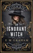 An Ignorant Witch (Witch E M  Graham