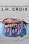 Truly Madly Mine JH Croix