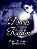 Dark Realm Mary Vigliante Szydlowski