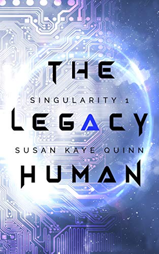 The Legacy Human (Singularity Series Book 1)