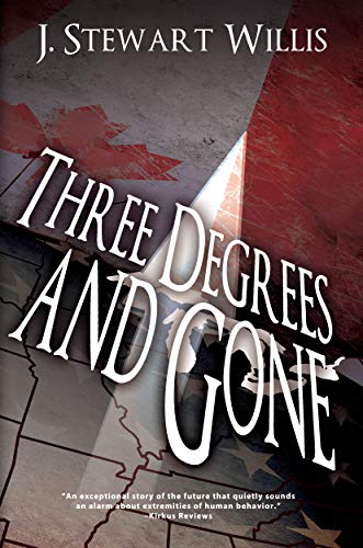 Three Degrees and Gone J. Stewart Willis