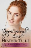 Spontaneous Love Heather Tullis