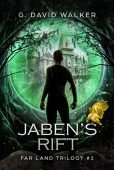 Jaben's Rift (Far Land G. David Walker