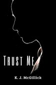 Trust Me K. J. McGillick