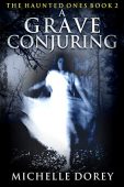 Grave Conjuring Michelle Dorey