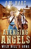 Avenging Angels Wild Bill's A.W. Hart