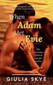 When Adam Met Evie Giulia Skye