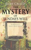 Mystery of Sundays Well Anne Crosse