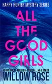 All Good Girls Willow Rose