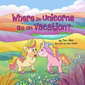 Where Do Unicorns Go Kim Ann