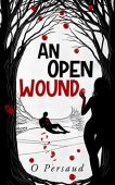 An Open Wound O  Persaud