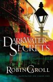 Darkwater Secrets Robin Caroll