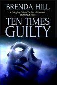 Ten Times Guilty A Brenda Hill