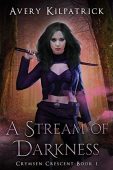 A Stream of Darkness Avery Kilpatrick