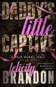 Daddy's Little Captive Felicity Brandon