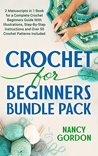 Afghan Crochet Patterns For Beginners: 25 Crochet Afghan Blanket Patterns  With Step-By-Step Instructions & Illustrations For All Crochet Beginners by  Nancy Gordon