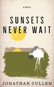 Sunsets Never Wait Jonathan  Cullen