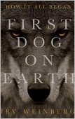 First Dog on Earth Irv  Weinberg