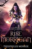 Rise of the Morrigan Theophilus Monroe