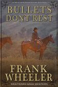 Bullets Don't Rest Frank Wheeler