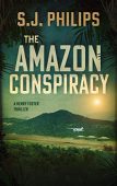 Amazon Conspiracy S. J. Philips